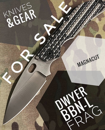 Duane Dwyer BBN-L - Frag -Magnacut